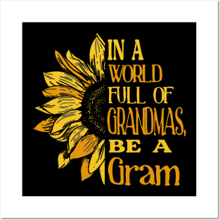 Sunflower- In the world full of Grandmas, be a Gram T-Shirt T-Shirt Posters and Art